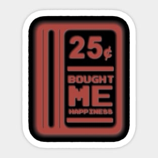 25 Cents = Happiness Sticker